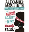The Minor Adjustment Beauty Salon (No. 1 Ladies Detective Agency, #14) - Alexander McCall Smith