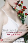 Pire que la mort (La Communaute du Sud, #8) - Charlaine Harris