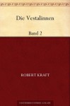 Die Vestalinnen (German Edition) - Robert Kraft