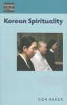 Korean Spirituality - Don Baker