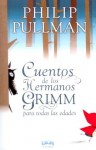 Cuentos de los hermanos Grimm para todas las edades - Philip Pullman