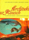 Architektur Rausch: Eine Position Zum Entwerfen/A Position on Architectural Design - Thomas Arnold, Paul Grundei, Claire Karsenty