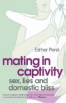 Mating in Captivity - Esther Perel