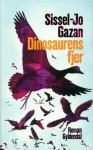 Dinosaurens Fjer: Roman - Sissel-Jo Gazan