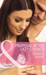 Proposal at the Lazy S Ranch (Mills & Boon Cherish) (Slater Sisters of Montana - Book 2) - Patricia Thayer