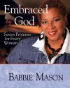 Embraced by God - Women's Bible Study Participant Book: Seven Promises for Every Woman - Babbie Mason