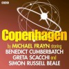 Copenhagen - Michael Frayn, Simon Russell Beale, Benedict Cumberbatch, Greta Scacchi