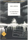 La città bianca e il diavolo - Erik Larson