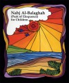 Nahj Al-Balaghah (Peak of Eloquence) for Children - Ali Ibn Abi Talib, Bilqis Esmail, Noreen Jafri, Leigh Marucchi