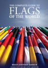 The Complete Guide to Flags of the World - Brian Johnson Barker, Clive Carpenter