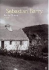 Annie Dunne - Sebastian Barry