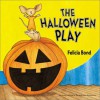 The Halloween Play Board Book - Felicia Bond