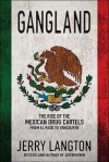 Gangland: The Rise of the Mexican Drug Cartels from El Paso to Vancouver - Jerry Langton