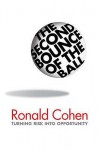 The Second Bounce of the Ball: Turning Risk into Opportunity - Ronald Cohen