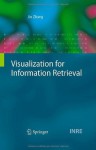 Visualization for Information Retrieval (The Information Retrieval Series) - Jin Zhang