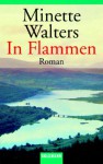 In Flammen - Minette Walters