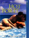 Hot for It - Melissa MacNeal