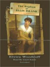 The Orphan of Ellis Island: A Time-Travel Adventure (MP3 Book) - Elvira Woodruff, Lloyd James