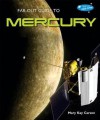 Far-Out Guide to Mercury - Mary Kay Carson