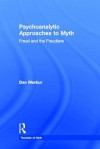 Psychoanalytic Approaches to Myth - Dan Merkur, Robert A. Segal