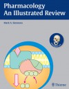 Pharmacology - An Illustrated Review - Mark Simmons