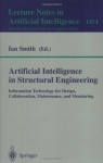 Artificial Intelligence in Structural Engineering: Information Technology for Design, Collaboration, Maintenance, and Monitoring (Lecture Notes in Computer ... / Lecture Notes in Artificial Intelligence) - Ian Smith