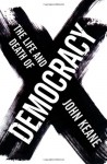 The Life and Death of Democracy - John Keane