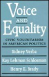 Voice and Equality: Civic Voluntarism in American Politics, - Sidney Verba, Kay Lehman Schlozman, Henry Brady