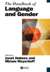 The Handbook of Language and Gender - Janet Holmes, Miriam Meyerhoff