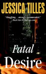 Fatal Desire - Jessica Tilles