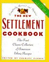 The New Settlement Cookbook: First Classic Collection of American Ethnic Recipes - Charles Pierce