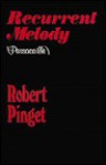 Recurrent Melody =: Passacaille: A Novel - Robert Pinget