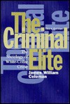 The Criminal Elite: The Sociology of White-Collar Crime - James William Coleman