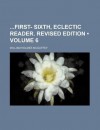 First- Sixth, Eclectic Reader - William Holmes McGuffey