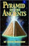 Pyramid of the Ancients: A Novel about the Origin of Civilizations (Origins Trilogy) - Keith Robinson