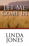 Let Me Come in - Linda Winstead Jones