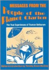 Messages from the People of the Planet Clarion: The True Experiences of Truman Bethurum - Arthur Crockett