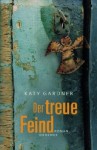 Der treue Feind - Katy Gardner