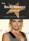 The Becki Newton Handbook - Everything You Need to Know about Becki Newton - Emily Smith