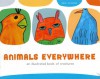 Animals Everywhere: An Illustrated Book of Colorful Creatures - Pat Coleman, Saul Alegria