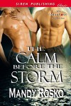 The Calm Before the Storm - Mandy Rosko