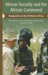 African Security and the African Command: Viewpoints on the US Role in Africa - Terry F. Buss, Joseph Adjaye, Donald Goldstein, Louis Picard