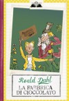 La fabbrica di cioccolato - Quentin Blake, Roald Dahl, R. Duranti