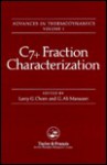 C7+ Fraction Characterization - G. Mansoori, Larry Chorn