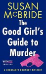 The Good Girl's Guide to Murder: A Debutante Dropout Mystery (Debutante Dropout Mysteries) - Susan McBride