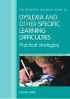 The Effective Teacher's Guide to Dyslexia and Other Learning Difficulties (Learning Disabilities): Practical Strategies - Michael Farrell