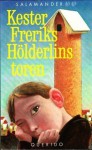 Hölderlins toren: roman - Kester Freriks