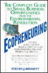 Ecopreneuring: The Complete Guide to Small Business Opportunities from the Environmental Revolution - Steven J. Bennett