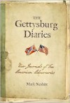 The Gettysburg Diaries: War Journals of Two American Adversaries - Mark Nesbitt