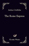 The Rome Express - Arthur Griffiths